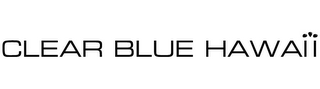 CLEAR BLUE HAWAII