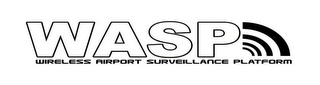 WASP WIRELESS AIRPORT SURVEILLANCE PLATFORM