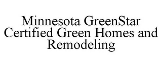 MINNESOTA GREENSTAR CERTIFIED GREEN HOMES AND REMODELING