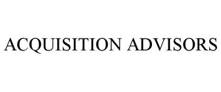 ACQUISITION ADVISORS