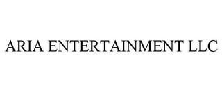 ARIA ENTERTAINMENT LLC