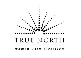 TRUE NORTH WOMEN WITH DIRECTION