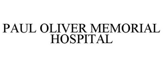 PAUL OLIVER MEMORIAL HOSPITAL