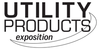 UTILITY PRODUCTS EXPOSITION