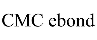 CMC EBOND