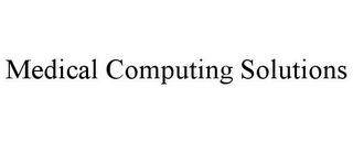 MEDICAL COMPUTING SOLUTIONS