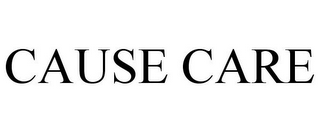 CAUSE CARE