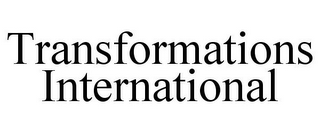 TRANSFORMATIONS INTERNATIONAL