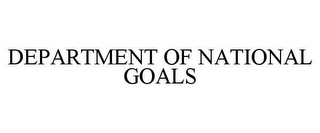 DEPARTMENT OF NATIONAL GOALS