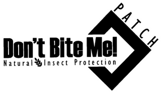 DON'T BITE ME! PATCH NATURAL INSECT PROTECTION