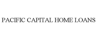 PACIFIC CAPITAL HOME LOANS