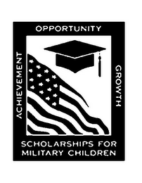 SCHOLARSHIPS FOR MILITARY CHILDREN ACHIEVEMENT OPPORTUNITY GROWTH