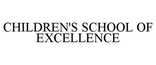 CHILDREN'S SCHOOL OF EXCELLENCE