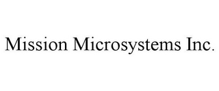 MISSION MICROSYSTEMS INC.