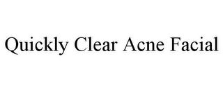 QUICKLY CLEAR ACNE FACIAL