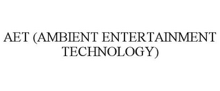 AET (AMBIENT ENTERTAINMENT TECHNOLOGY)