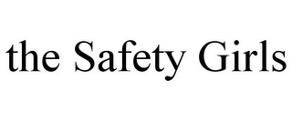 THE SAFETY GIRLS
