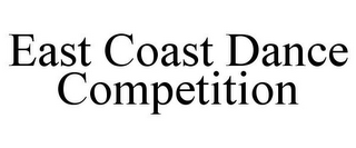 EAST COAST DANCE COMPETITION