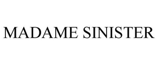 MADAME SINISTER