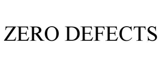 ZERO DEFECTS