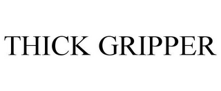 THICK GRIPPER