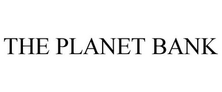 THE PLANET BANK