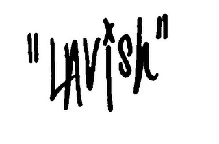 "LAVISH"