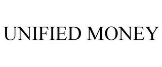 UNIFIED MONEY
