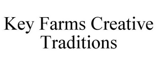 KEY FARMS CREATIVE TRADITIONS