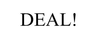 DEAL!