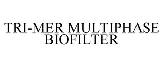 TRI-MER MULTIPHASE BIOFILTER