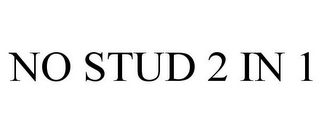 NO STUD 2 IN 1