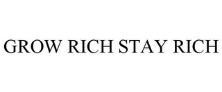 GROW RICH STAY RICH