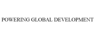 POWERING GLOBAL DEVELOPMENT