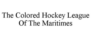 THE COLORED HOCKEY LEAGUE OF THE MARITIMES