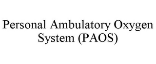 PERSONAL AMBULATORY OXYGEN SYSTEM (PAOS)