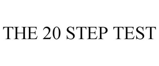 THE 20 STEP TEST