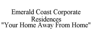 EMERALD COAST CORPORATE RESIDENCES "YOUR HOME AWAY FROM HOME"