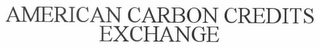 AMERICAN CARBON CREDITS EXCHANGE