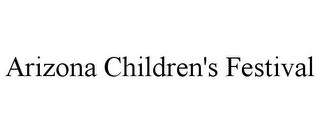 ARIZONA CHILDREN'S FESTIVAL