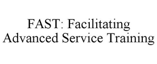 FAST: FACILITATING ADVANCED SERVICE TRAINING