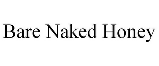 BARE NAKED HONEY