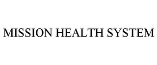 MISSION HEALTH SYSTEM