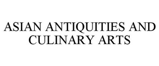 ASIAN ANTIQUITIES AND CULINARY ARTS