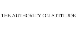 THE AUTHORITY ON ATTITUDE