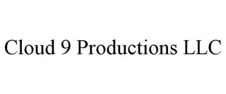 CLOUD 9 PRODUCTIONS LLC