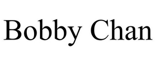 BOBBY CHAN