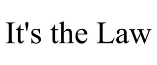 IT'S THE LAW