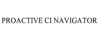 PROACTIVE CI NAVIGATOR