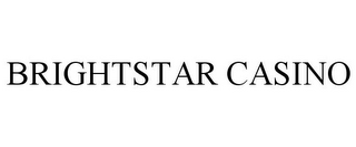 BRIGHTSTAR CASINO